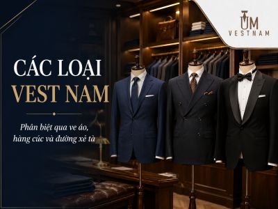 C&aacute;c Loại Vest Nam Được Ph&acirc;n Biệt Bằng G&igrave;? Nh&igrave;n Ve &Aacute;o, H&agrave;ng C&uacute;c V&agrave; Đường Xẻ T&agrave; L&agrave; Biết